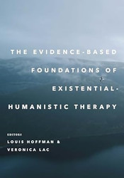The Evidence-Based Foundations of ExistentialHumanistic Therapy