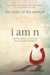 I Am N: Inspiring Stories of Christians Facing Islamic