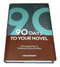 90 Days to Your Novel
