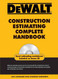 DEWALT Construction Estimating Complete Handbook
