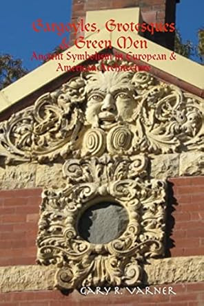 Gargoyles Grotesques & Green Men