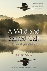 A Wild and Sacred Call: Nature Psyche Spirit