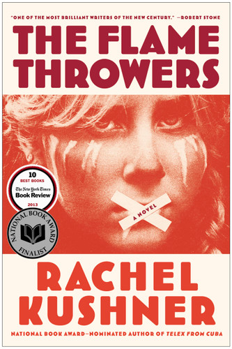 The Flamethrowers: A Novel