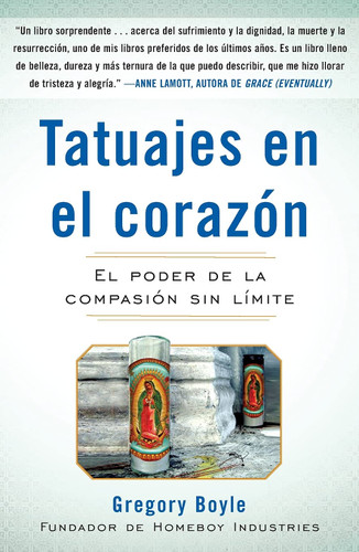 Tatuajes en el corazon: El poder de la compasi=n sin lfmite