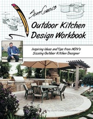Scott Cohen's Outdoor Kitchen Design Workbook