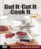 Gut It. Cut It. Cook It