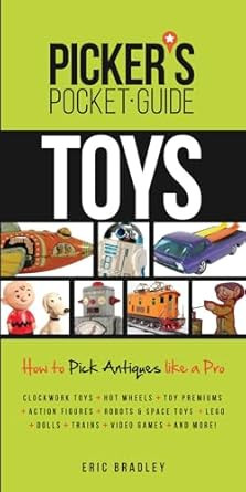 Picker's Pocket Guide Toys: How to Pick Antiques Like a Pro
