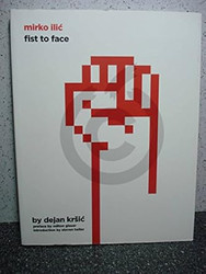 Mirko Ilic: Fist to Face