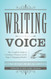 Writing Voice: The Complete Guide to Creating a Presence on the