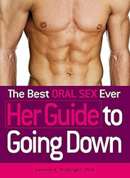 The Best Oral Sex Ever - Her Guide to Going Down
