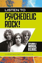 Listen to Psychedelic Rock! Exploring a Musical Genre
