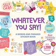 Whatever You Say! A Words and Phrases Sticker Book