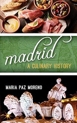 Madrid: A Culinary History