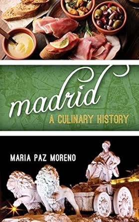 Madrid: A Culinary History