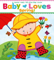 Baby Loves Spring! A Karen Katz Lift-the-Flap Book