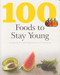 100 Foods to Stay Young