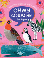 Oh My Gouache! The beginner's guide to painting with opaque