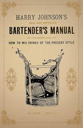 Harry Johnson's New and Improved Bartender's Manual; or How