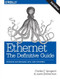 Ethernet: The Definitive Guide: Designing and Managing