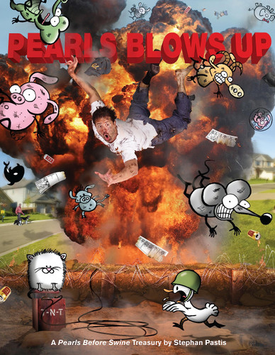 Pearls Blows Up: A Pearls Before Swine Treasury