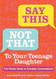 Say This Not That To Your Teenage Daughter