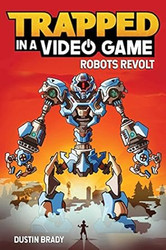 Trapped in a Video Game: Robots Revolt