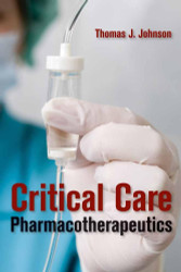 Critical Care Pharmacotherapeutics: .