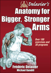 Delavier's Anatomy for Bigger Stronger Arms
