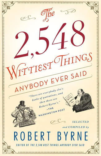 The 2 548 Wittiest Things Anybody Ever Said