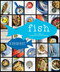 Fish: 54 Seafood Feasts