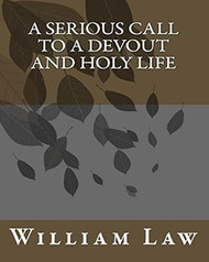 A Serious Call To A Devout And Holy Life