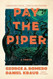 Pay the Piper: A Novel