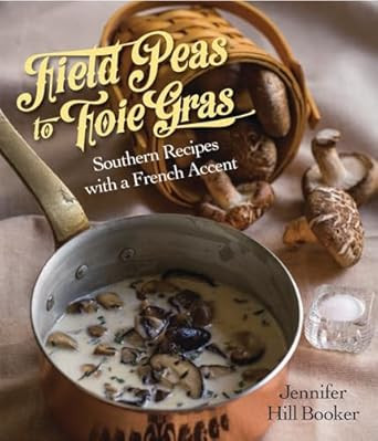 Field Peas to Foie Gras