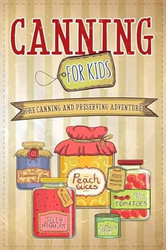 Canning For Kids