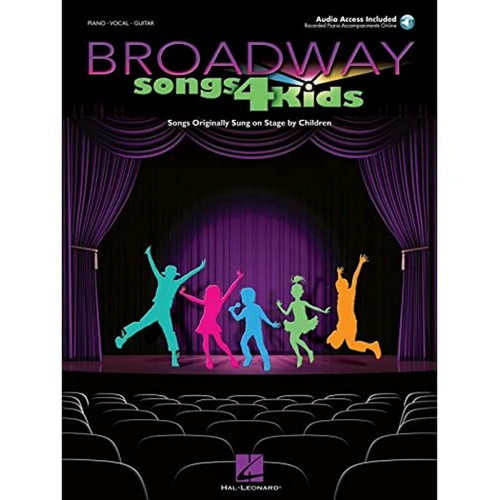 Broadway Songs for Kids Songs Originally Sung on Stage by