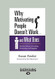 Why Motivating People Doesn't Work . . . and What Does