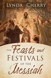 The Feasts and Festivals of the Messiah  Cherry Lynda