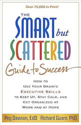 The Smart but Scattered Guide to Success