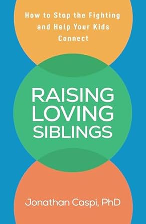Raising Loving Siblings