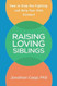 Raising Loving Siblings