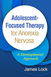 Adolescent-Focused Therapy for Anorexia Nervosa