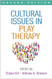 Cultural Issues in Play Therapy