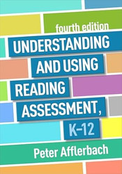 Understanding and Using Reading Assessment K-12