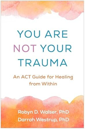 You Are Not Your Trauma