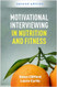 Motivational Interviewing in Nutrition and Fitness