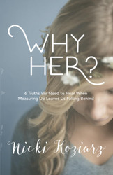 Why Her?: 6 Truths We Need to Hear When Measuring Up Leaves