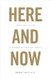 Here and Now