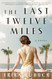 The Last Twelve Miles: A Novel