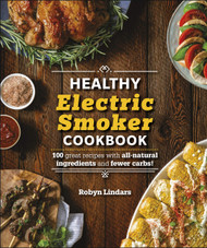 The Healthy Electric Smoker Cookbook