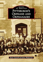 Pittsburgh's Orphans and Orphanages